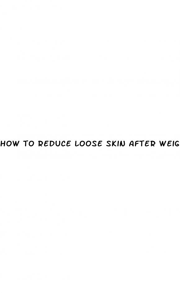 how to reduce loose skin after weight loss