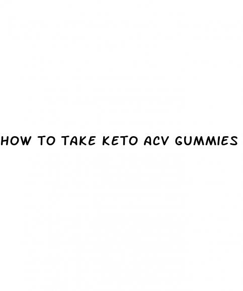 how to take keto acv gummies