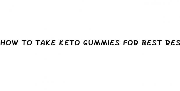 how to take keto gummies for best results