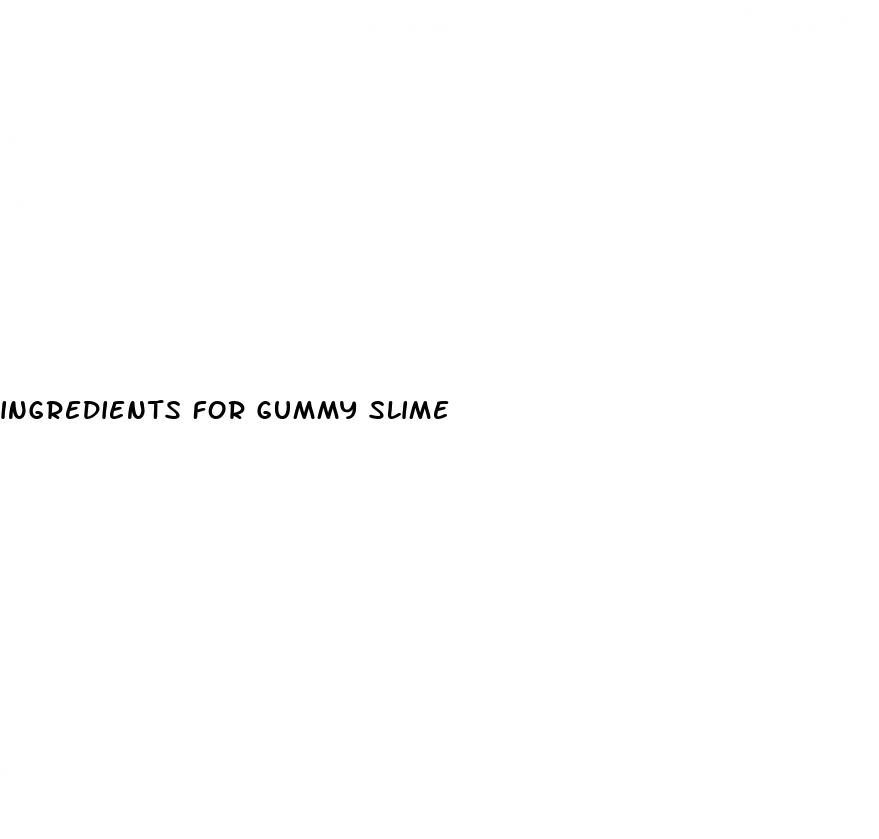 ingredients for gummy slime