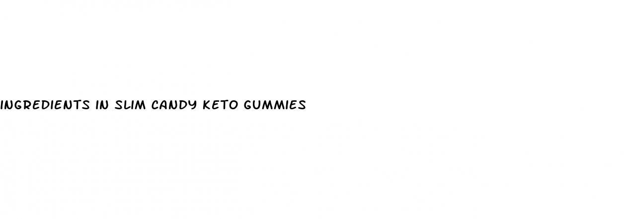 ingredients in slim candy keto gummies