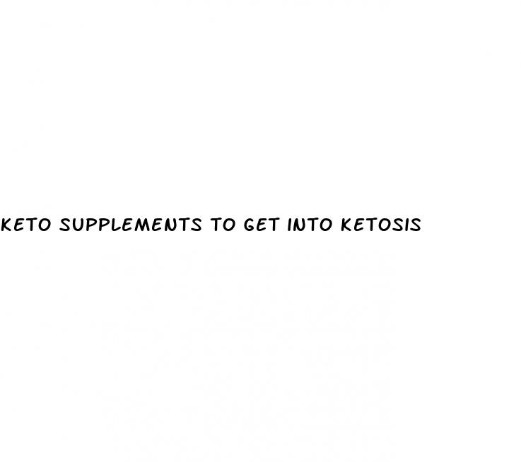 keto supplements to get into ketosis