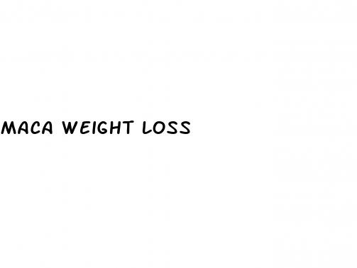 maca weight loss