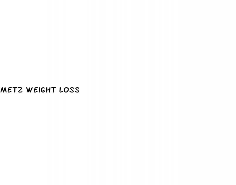 metz weight loss