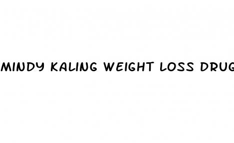 mindy kaling weight loss drug