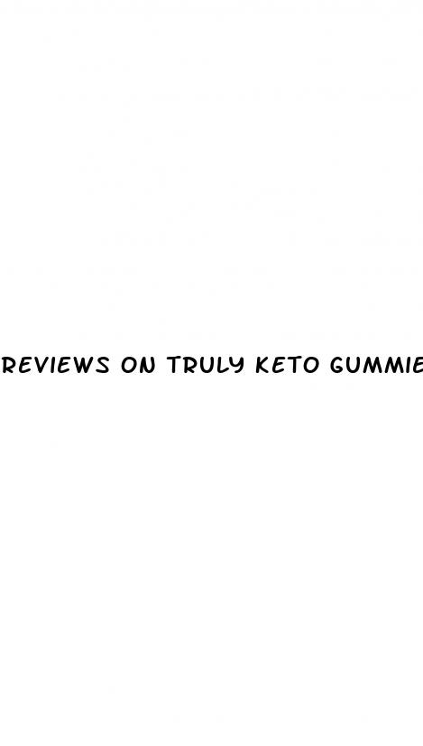 reviews on truly keto gummies