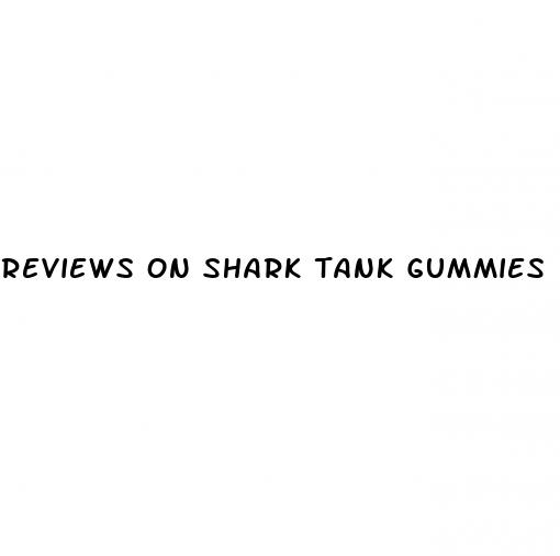 reviews on shark tank gummies