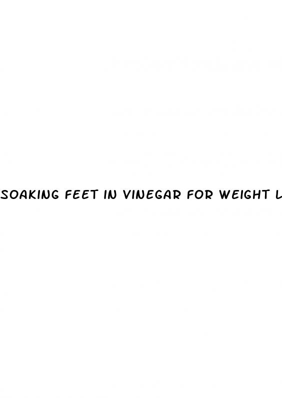 soaking feet in vinegar for weight loss