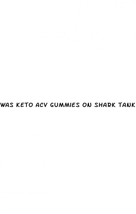 was keto acv gummies on shark tank