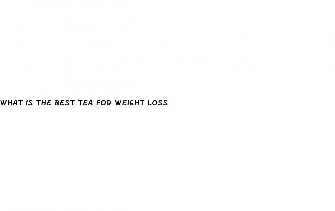 what is the best tea for weight loss