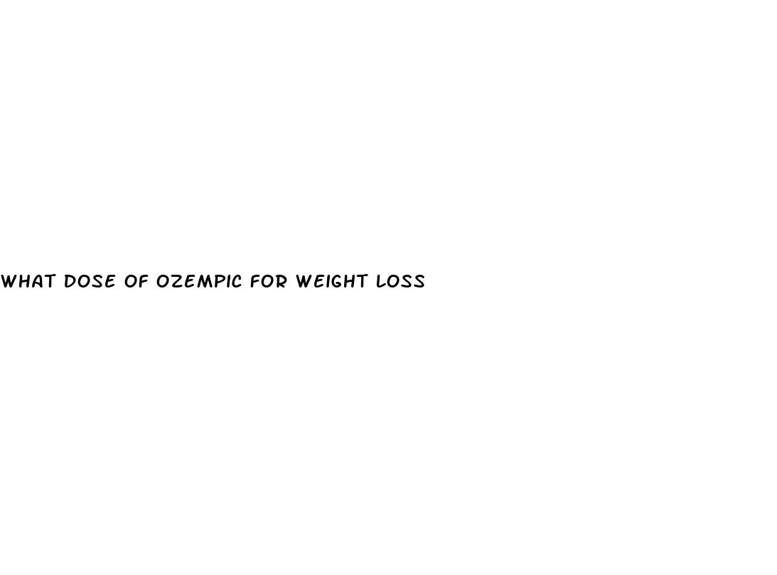 what dose of ozempic for weight loss
