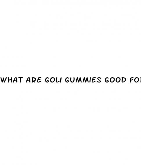 what are goli gummies good for