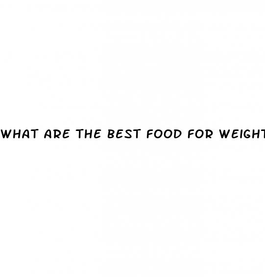 what are the best food for weight loss