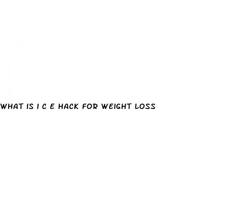 what is i c e hack for weight loss