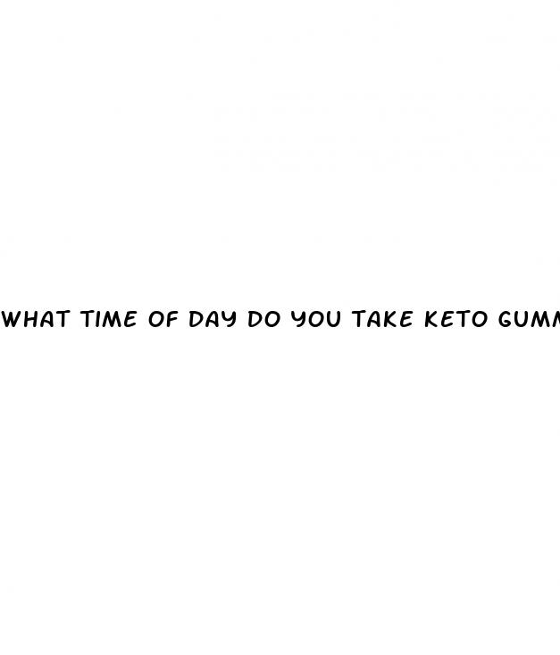 what time of day do you take keto gummies