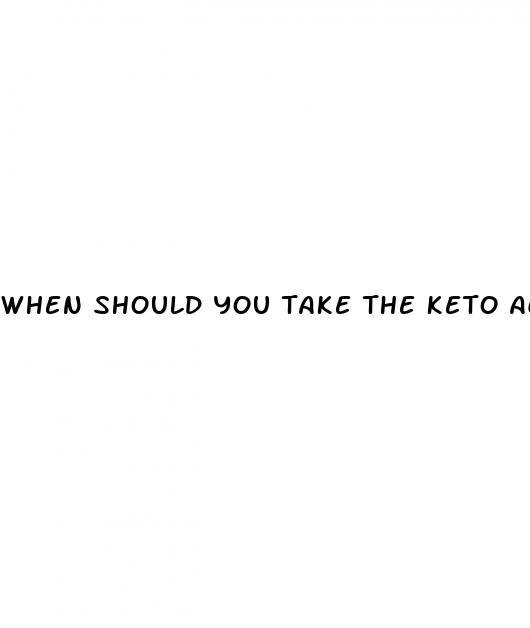 when should you take the keto acv gummies
