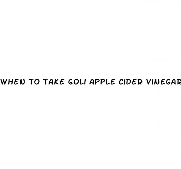 when to take goli apple cider vinegar gummies