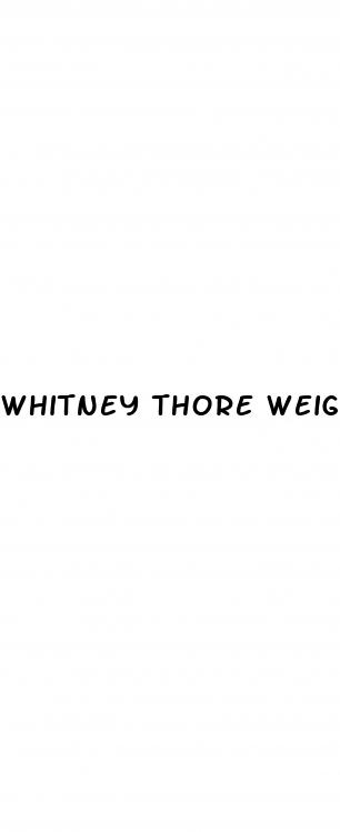 whitney thore weight loss surgery