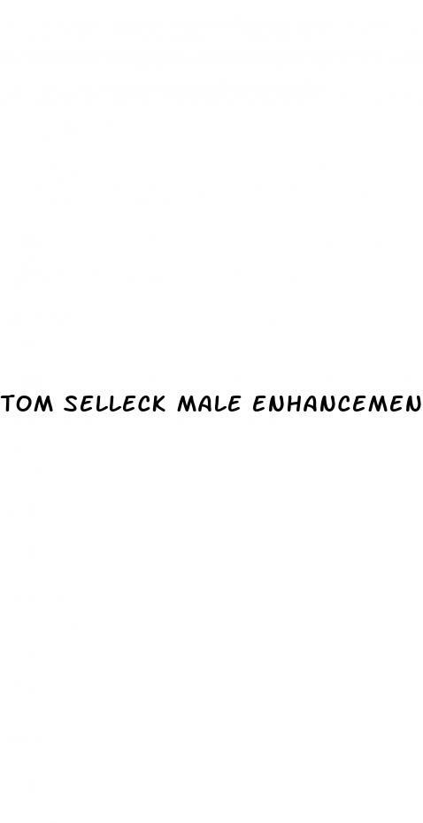 tom selleck male enhancement pills