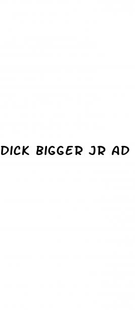 dick bigger jr ad