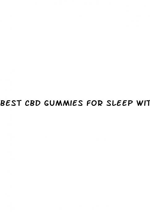 best cbd gummies for sleep with thc