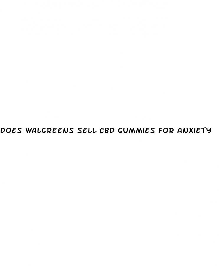 does walgreens sell cbd gummies for anxiety