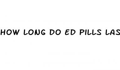 how long do ed pills last