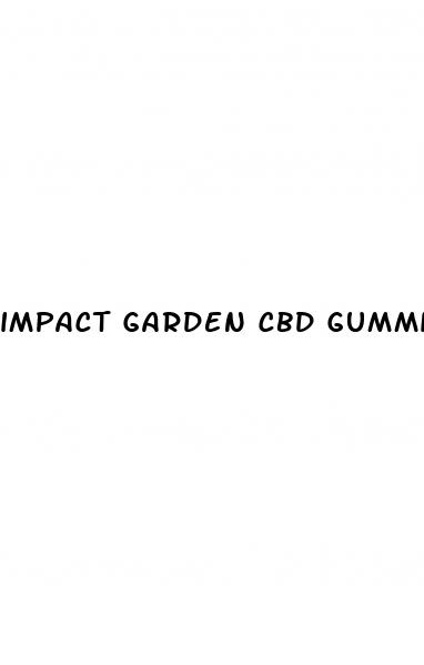 impact garden cbd gummies scam