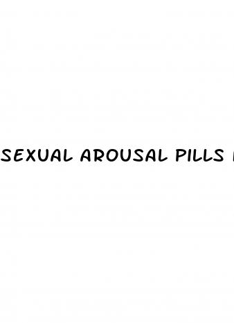 sexual arousal pills for women