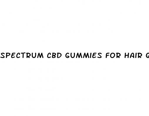 spectrum cbd gummies for hair growth