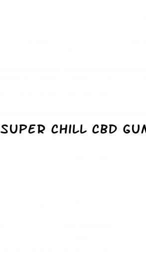 super chill cbd gummies reviews