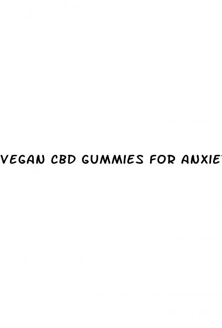 vegan cbd gummies for anxiety