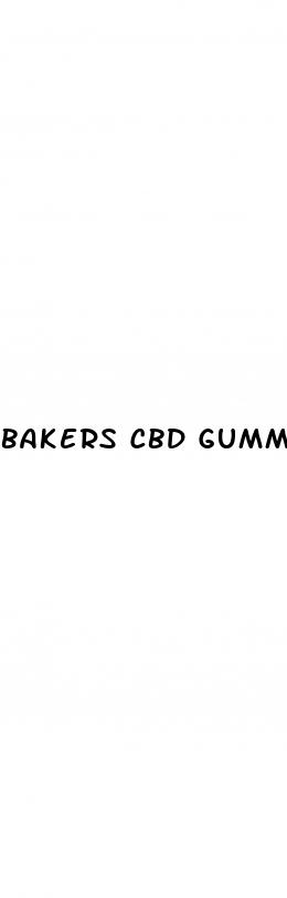bakers cbd gummies