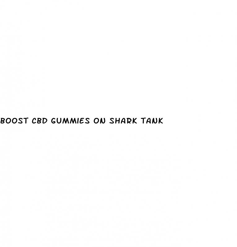 boost cbd gummies on shark tank