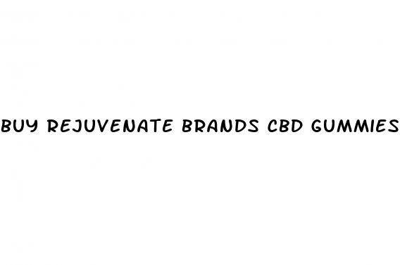 buy rejuvenate brands cbd gummies