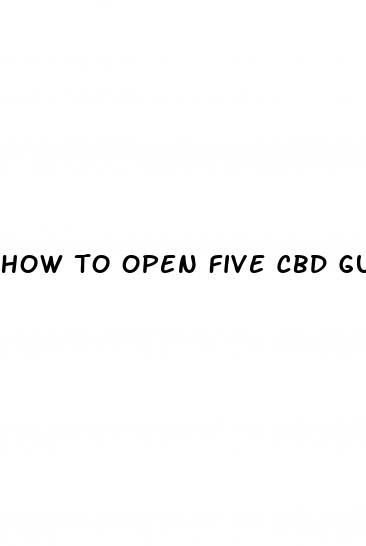 how to open five cbd gummies