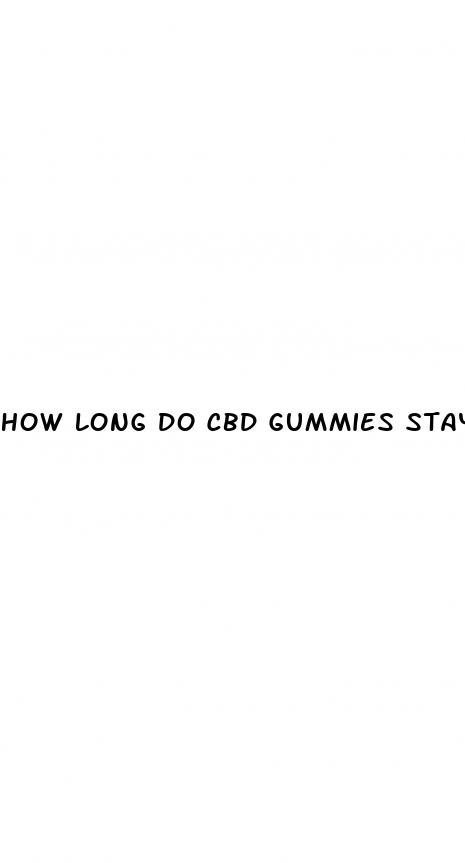 how long do cbd gummies stay in blood