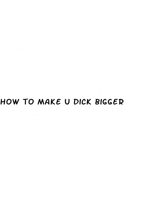 how to make u dick bigger