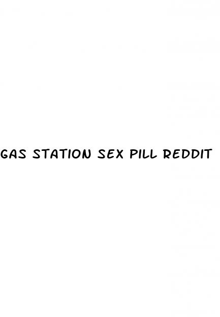 gas station sex pill reddit