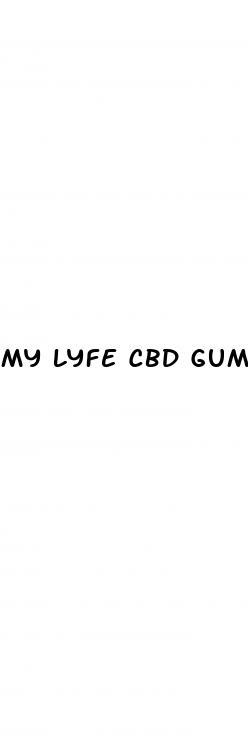 my lyfe cbd gummies