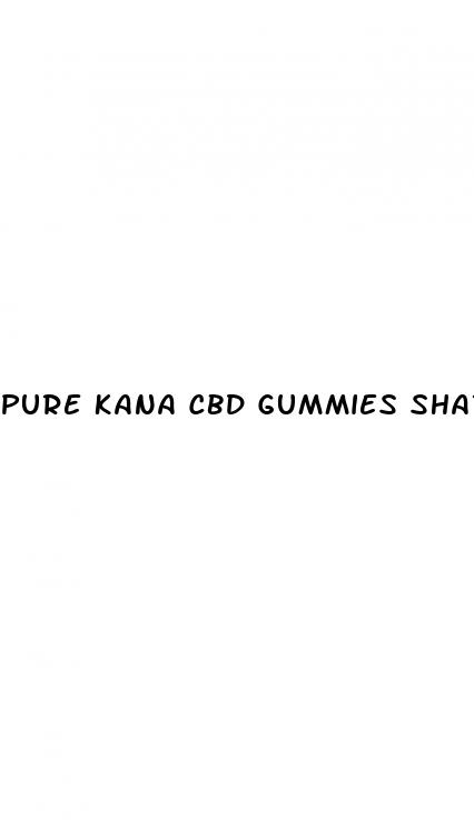 pure kana cbd gummies shark tank