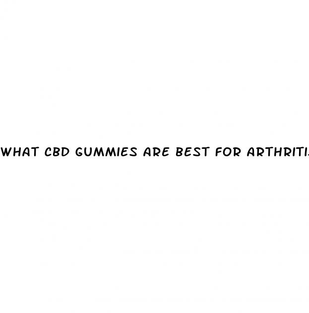 what cbd gummies are best for arthritis