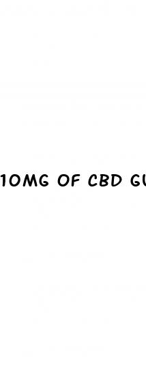 10mg of cbd gummy