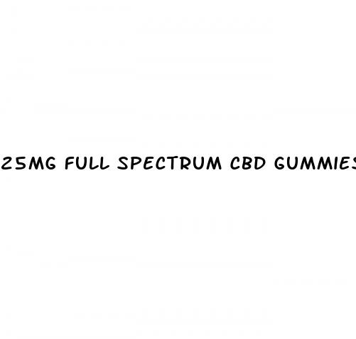 25mg full spectrum cbd gummies