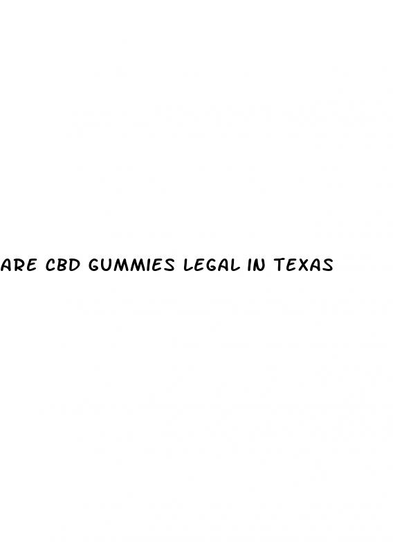 are cbd gummies legal in texas