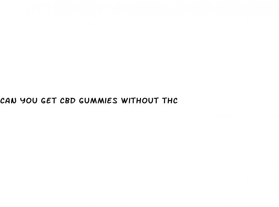 can you get cbd gummies without thc