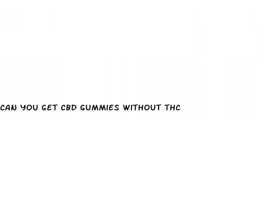 can you get cbd gummies without thc