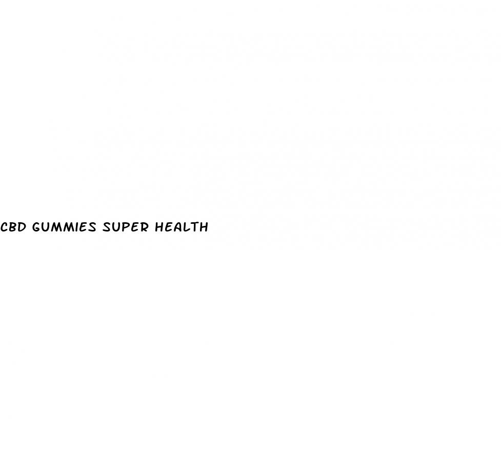 cbd gummies super health