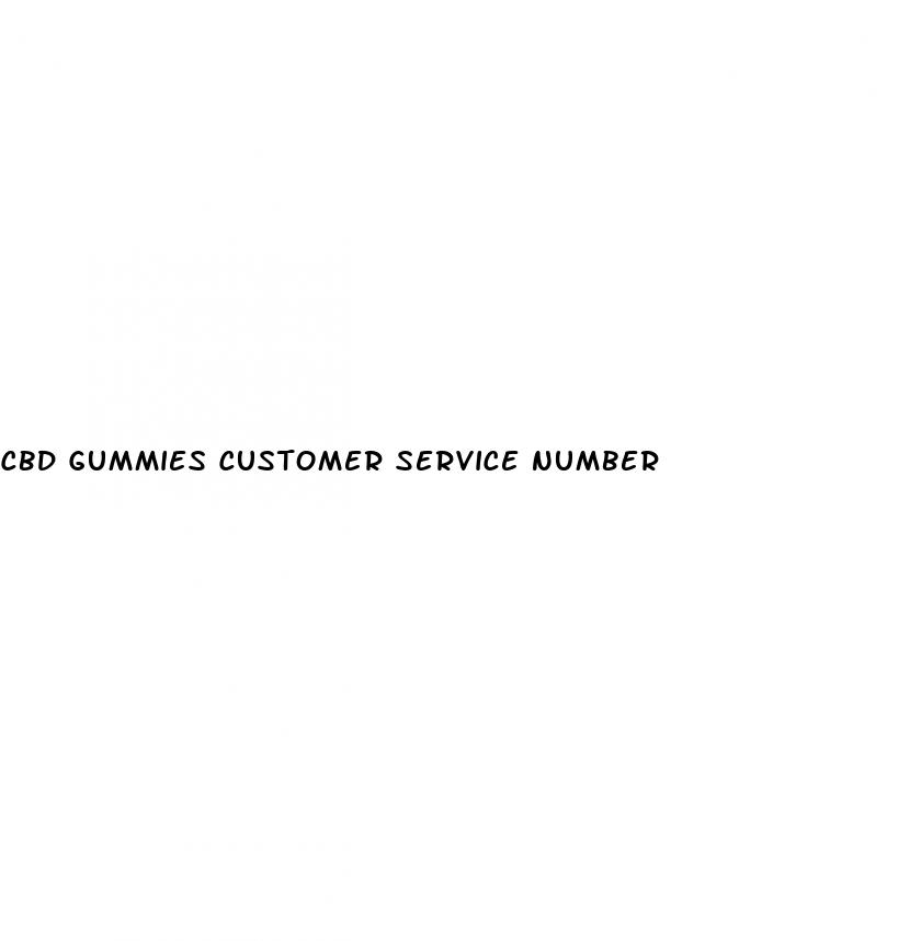 cbd gummies customer service number