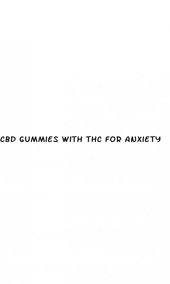 cbd gummies with thc for anxiety